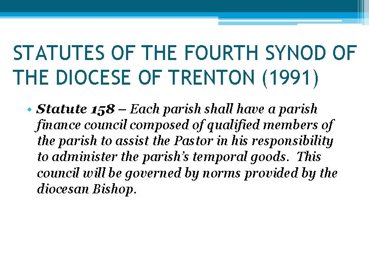 STATUTES OF THE FOURTH SYNOD OF THE DIOCESE OF TRENTON (1991) • Statute 158