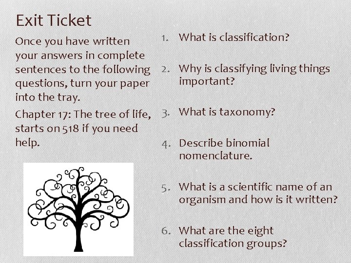 Exit Ticket Once you have written your answers in complete sentences to the following