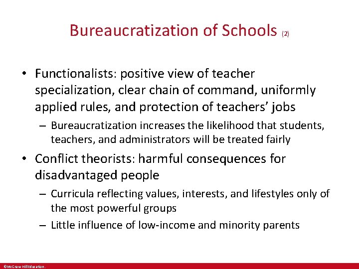 Bureaucratization of Schools (2) • Functionalists: positive view of teacher specialization, clear chain of Bureaucratization of Schools (2) • Functionalists: positive view of teacher specialization, clear chain of