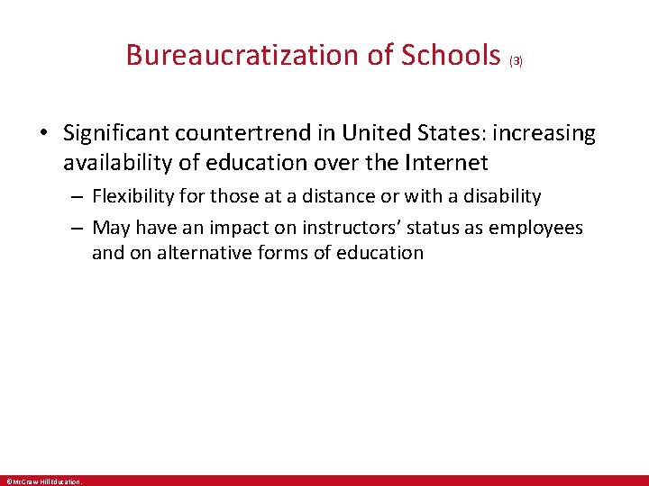 Bureaucratization of Schools (3) • Significant countertrend in United States: increasing availability of education Bureaucratization of Schools (3) • Significant countertrend in United States: increasing availability of education