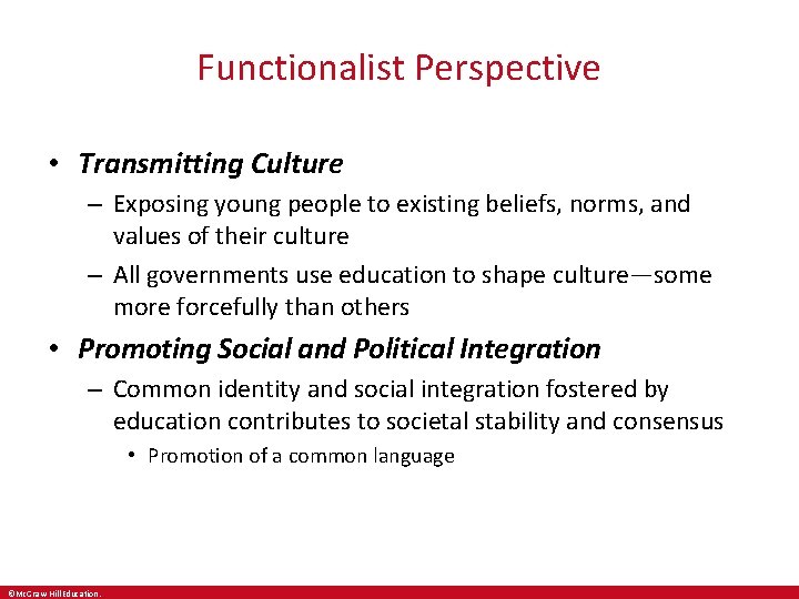 Functionalist Perspective • Transmitting Culture – Exposing young people to existing beliefs, norms, and Functionalist Perspective • Transmitting Culture – Exposing young people to existing beliefs, norms, and