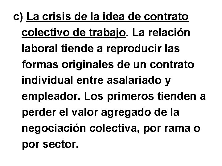 c) La crisis de la idea de contrato colectivo de trabajo. La relación laboral