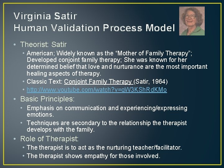 Virginia Satir Human Validation Process Model • Theorist: Satir • American; Widely known as