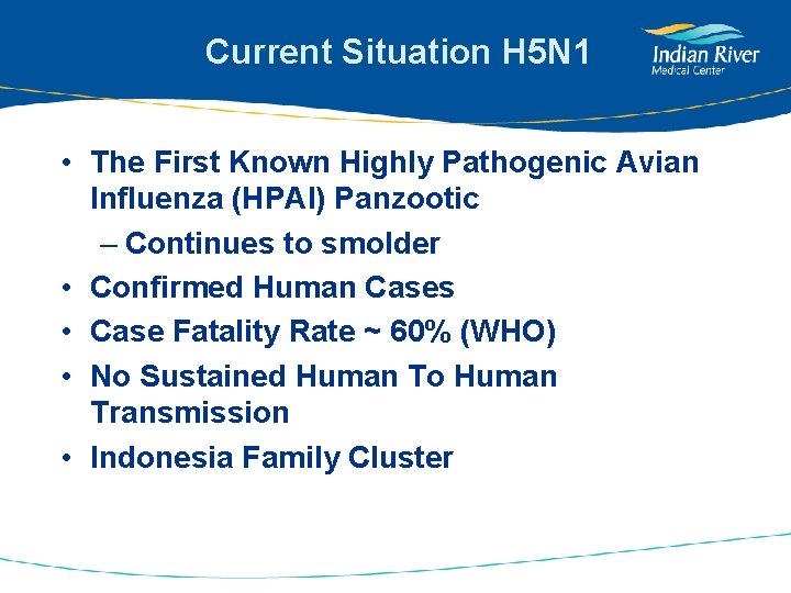 Current Situation H 5 N 1 • The First Known Highly Pathogenic Avian Influenza
