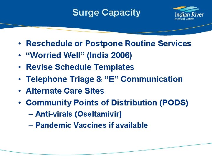 Surge Capacity • • • Reschedule or Postpone Routine Services “Worried Well” (India 2006)