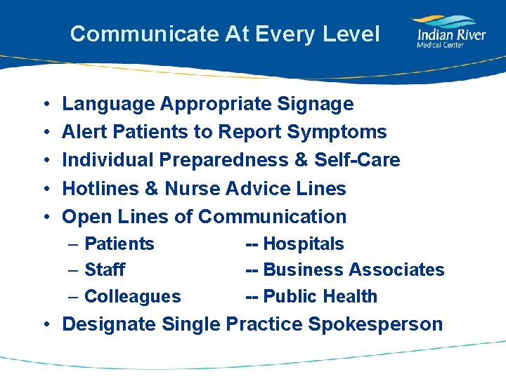 Communicate At Every Level • • • Language Appropriate Signage Alert Patients to Report
