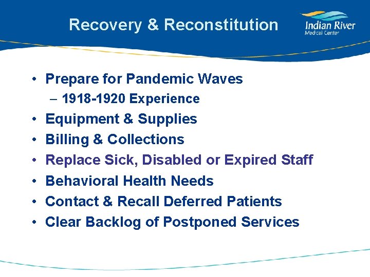 Recovery & Reconstitution • Prepare for Pandemic Waves – 1918 -1920 Experience • •