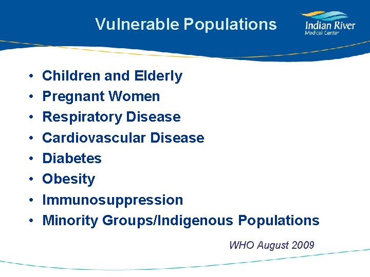 Vulnerable Populations • • Children and Elderly Pregnant Women Respiratory Disease Cardiovascular Disease Diabetes