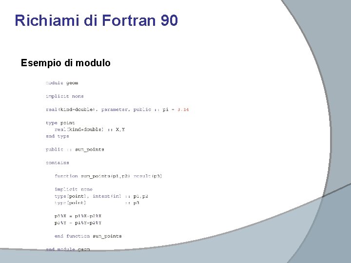 Richiami di Fortran 90 Esempio di modulo 