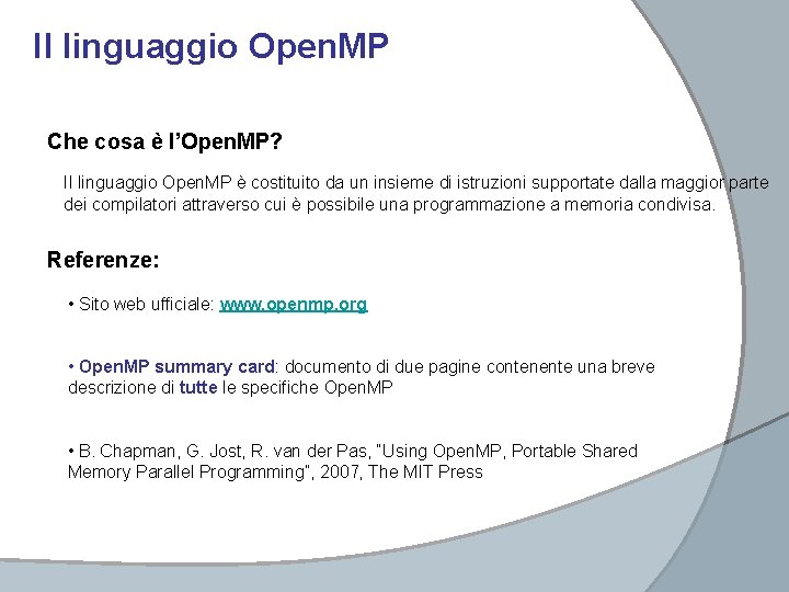 Il linguaggio Open. MP Che cosa è l’Open. MP? Il linguaggio Open. MP è