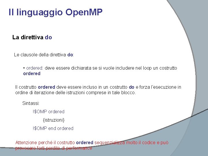 Il linguaggio Open. MP La direttiva do Le clausole della direttiva do: • ordered: Il linguaggio Open. MP La direttiva do Le clausole della direttiva do: • ordered: