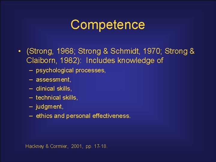 Competence • (Strong, 1968; Strong & Schmidt, 1970; Strong & Claiborn, 1982): Includes knowledge