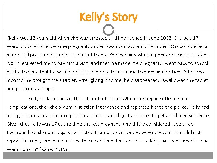 Kelly’s Story “Kelly was 18 years old when she was arrested and imprisoned in