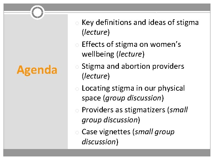 o Key definitions and ideas of stigma Agenda (lecture) o Effects of stigma on