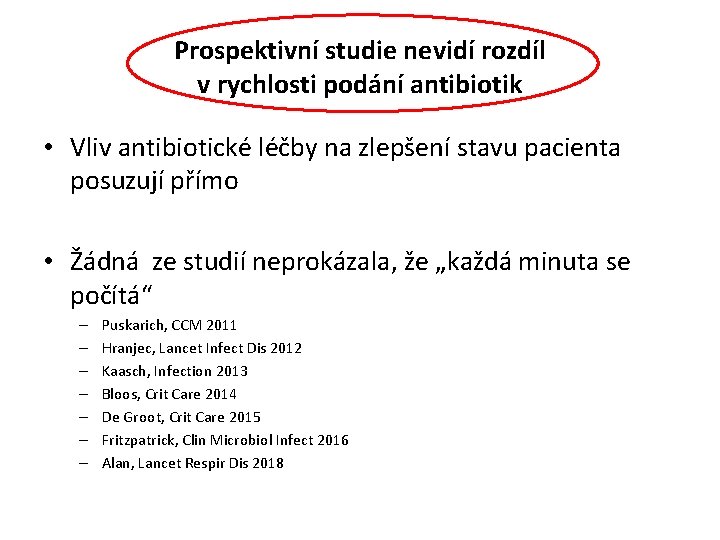 Prospektivní studie nevidí rozdíl v rychlosti podání antibiotik • Vliv antibiotické léčby na zlepšení