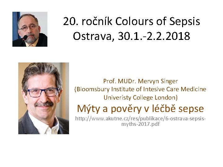 20. ročník Colours of Sepsis Ostrava, 30. 1. -2. 2. 2018 Prof. MUDr. Mervyn