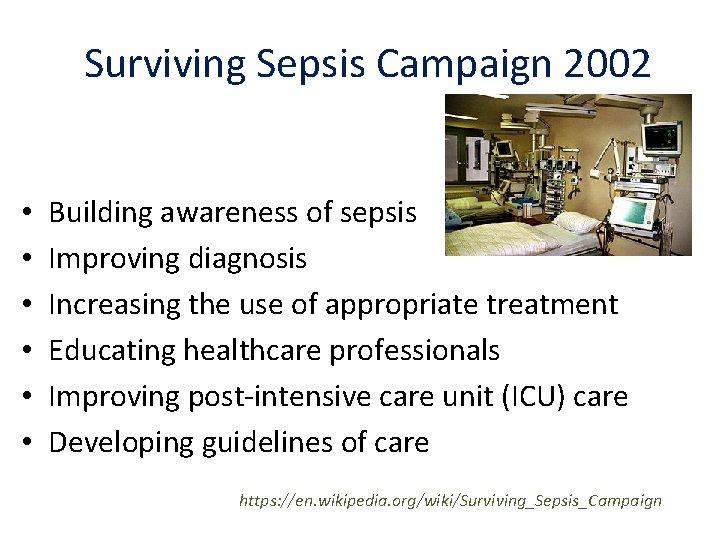 Surviving Sepsis Campaign 2002 • • • Building awareness of sepsis Improving diagnosis Increasing