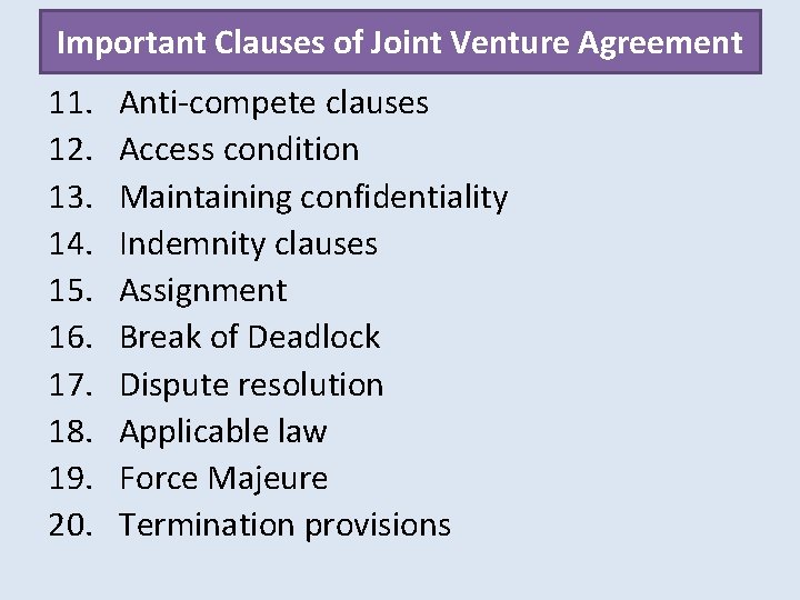 Important Clauses of Joint Venture Agreement 11. 12. 13. 14. 15. 16. 17. 18.