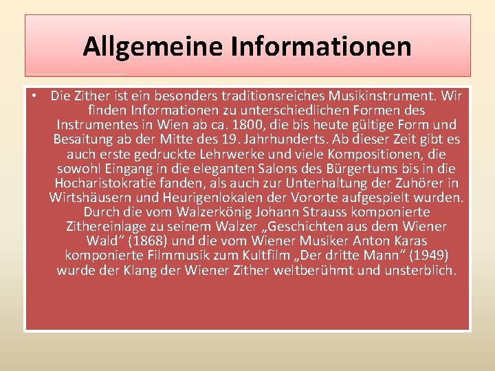 Allgemeine Informationen • Die Zither ist ein besonders traditionsreiches Musikinstrument. Wir finden Informationen zu