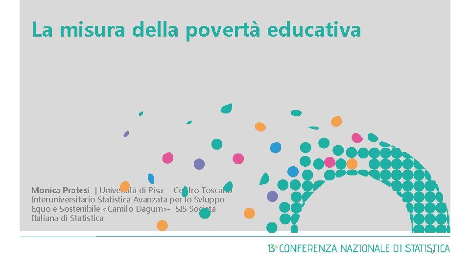 La misura della povertà educativa Monica Pratesi | Università di Pisa - Centro Toscano