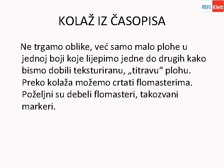 KOLAŽ IZ ČASOPISA Ne trgamo oblike, već samo malo plohe u jednoj boji koje