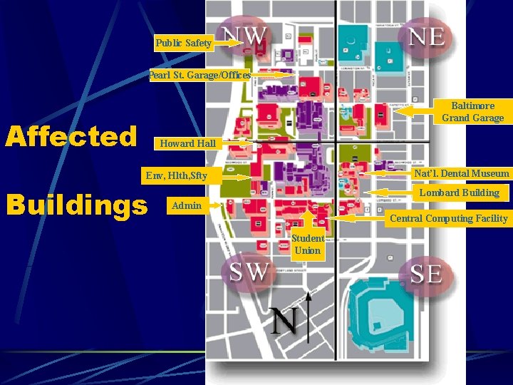 Public Safety Pearl St. Garage/Offices Baltimore Grand Garage Affected Howard Hall Nat’l. Dental Museum