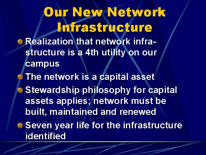 Our New Network Infrastructure Realization that network infrastructure is a 4 th utility on