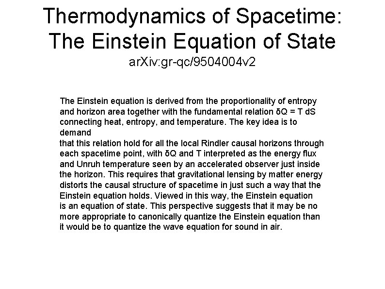 Thermodynamics of Spacetime: The Einstein Equation of State ar. Xiv: gr-qc/9504004 v 2 The