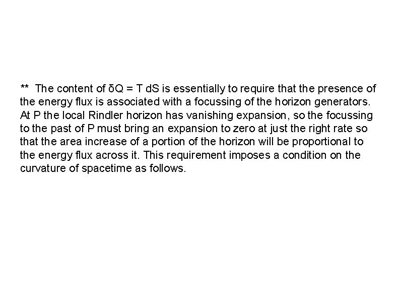 ** The content of δQ = T d. S is essentially to require that