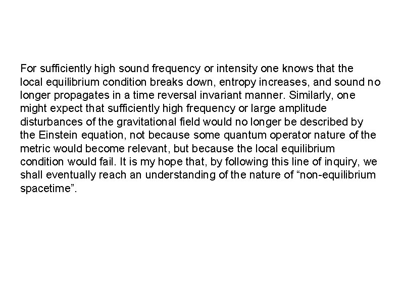 For sufficiently high sound frequency or intensity one knows that the local equilibrium condition