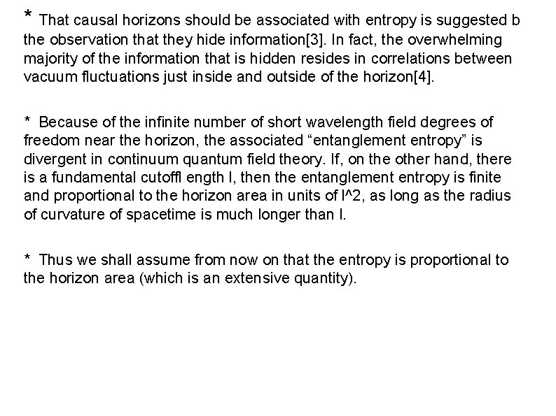 * That causal horizons should be associated with entropy is suggested b the observation