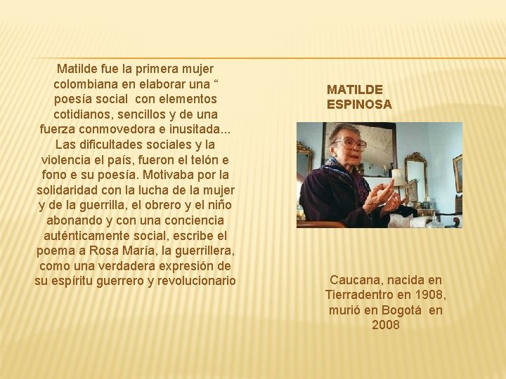 Matilde fue la primera mujer colombiana en elaborar una “ poesía social con elementos