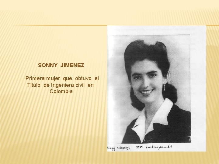 SONNY JIMENEZ Primera mujer que obtuvo el Titulo de Ingeniera civil en Colombia 