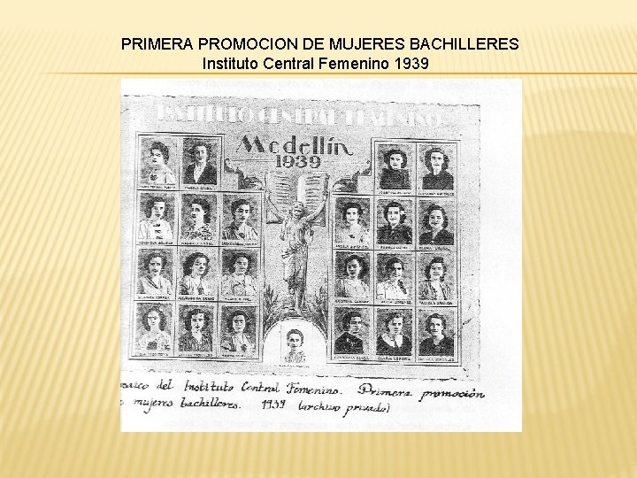 PRIMERA PROMOCION DE MUJERES BACHILLERES Instituto Central Femenino 1939 