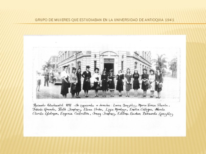 GRUPO DE MUJERES QUE ESTUDIABAN EN LA UNIVERSIDAD DE ANTIOQUIA 1941 