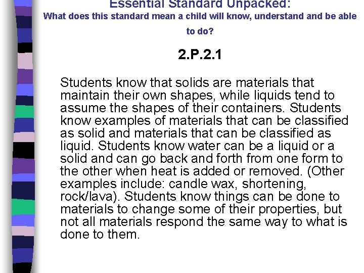 Essential Standard Unpacked: What does this standard mean a child will know, understand be