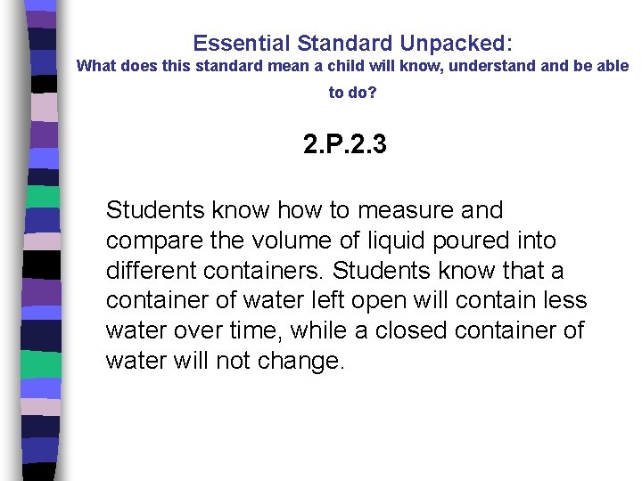 Essential Standard Unpacked: What does this standard mean a child will know, understand be