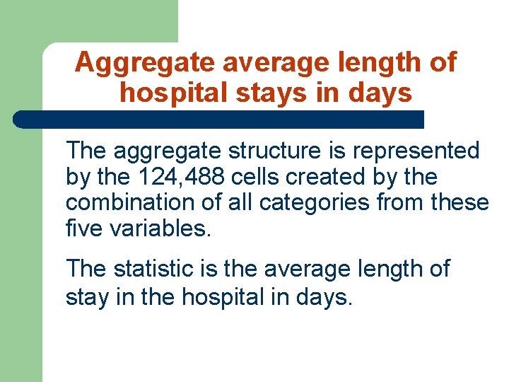 Aggregate average length of hospital stays in days The aggregate structure is represented by