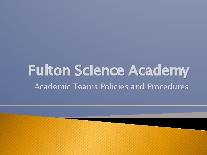 Fulton Science Academy Academic Teams Policies and Procedures 