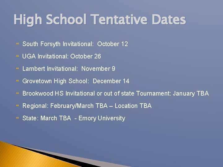 High School Tentative Dates South Forsyth Invitational: October 12 UGA Invitational: October 26 Lambert