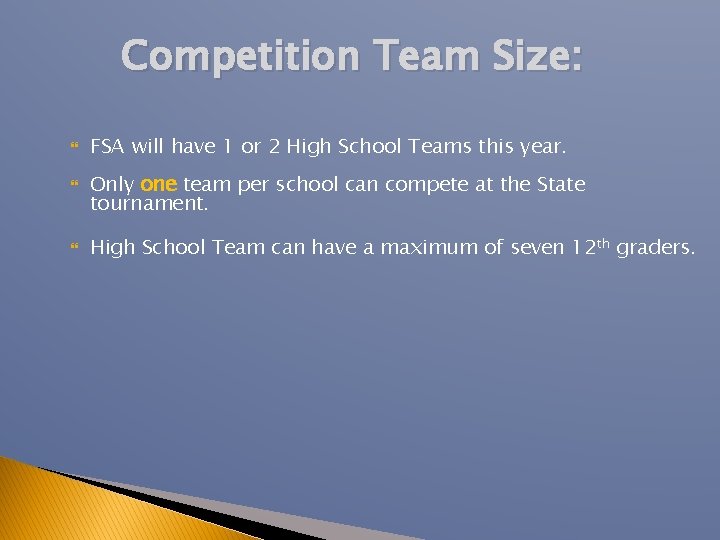 Competition Team Size: FSA will have 1 or 2 High School Teams this year. Competition Team Size: FSA will have 1 or 2 High School Teams this year.