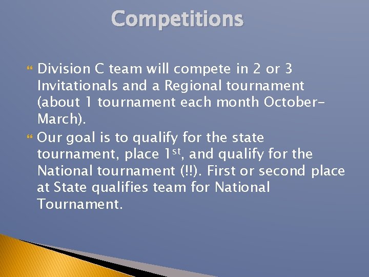 Competitions Division C team will compete in 2 or 3 Invitationals and a Regional