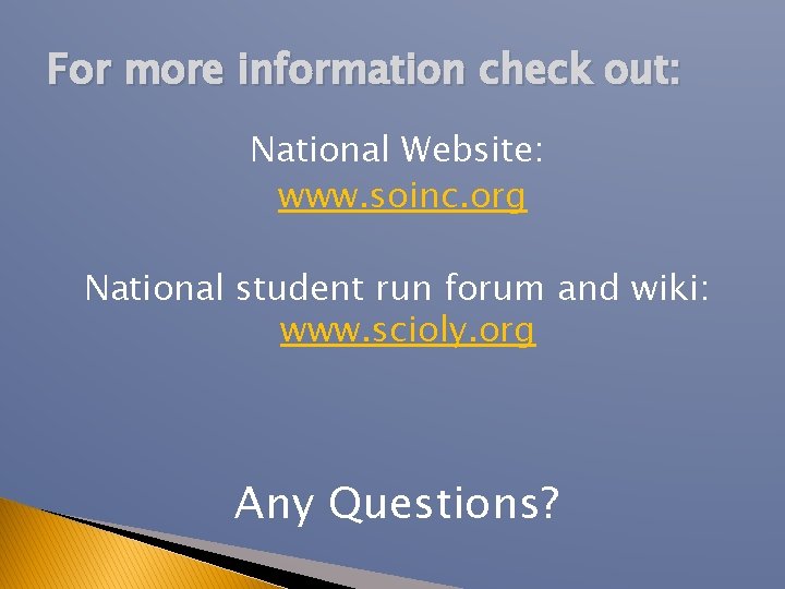 For more information check out: National Website: www. soinc. org National student run forum