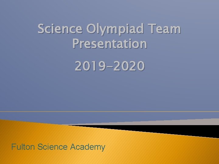 Science Olympiad Team Presentation 2019 -2020 Fulton Science Academy 