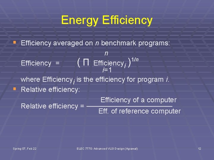 Energy Efficiency § Efficiency averaged on n benchmark programs: § n 1/n Efficiency =