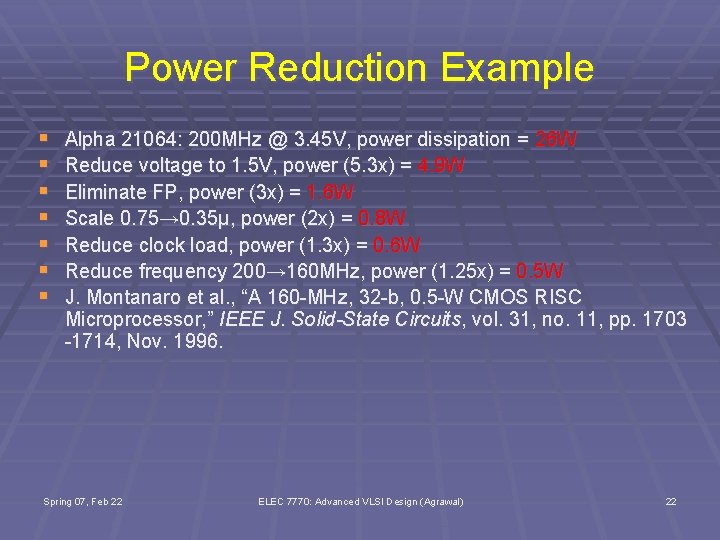 Power Reduction Example § § § § Alpha 21064: 200 MHz @ 3. 45