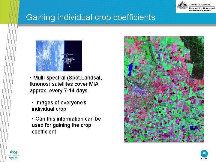 Gaining individual crop coefficients • Multi-spectral (Spot, Landsat, Iknonos) satellites cover MIA approx. every
