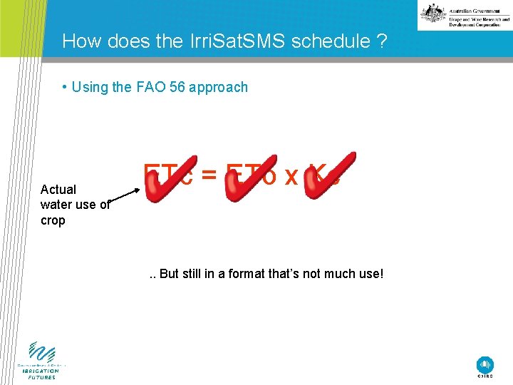 How does the Irri. Sat. SMS schedule ? • Using the FAO 56 approach