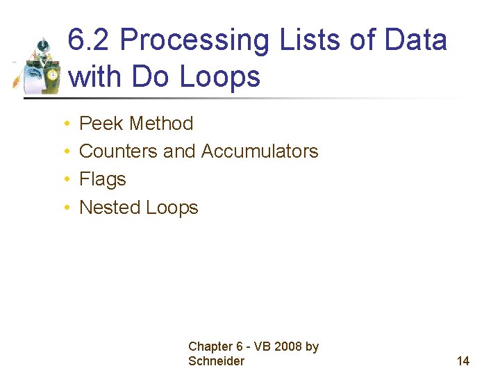 6. 2 Processing Lists of Data with Do Loops • • Peek Method Counters 6. 2 Processing Lists of Data with Do Loops • • Peek Method Counters