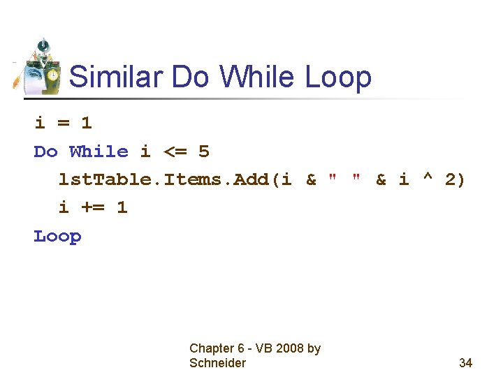 Similar Do While Loop i = 1 Do While i <= 5 lst. Table. Similar Do While Loop i = 1 Do While i <= 5 lst. Table.